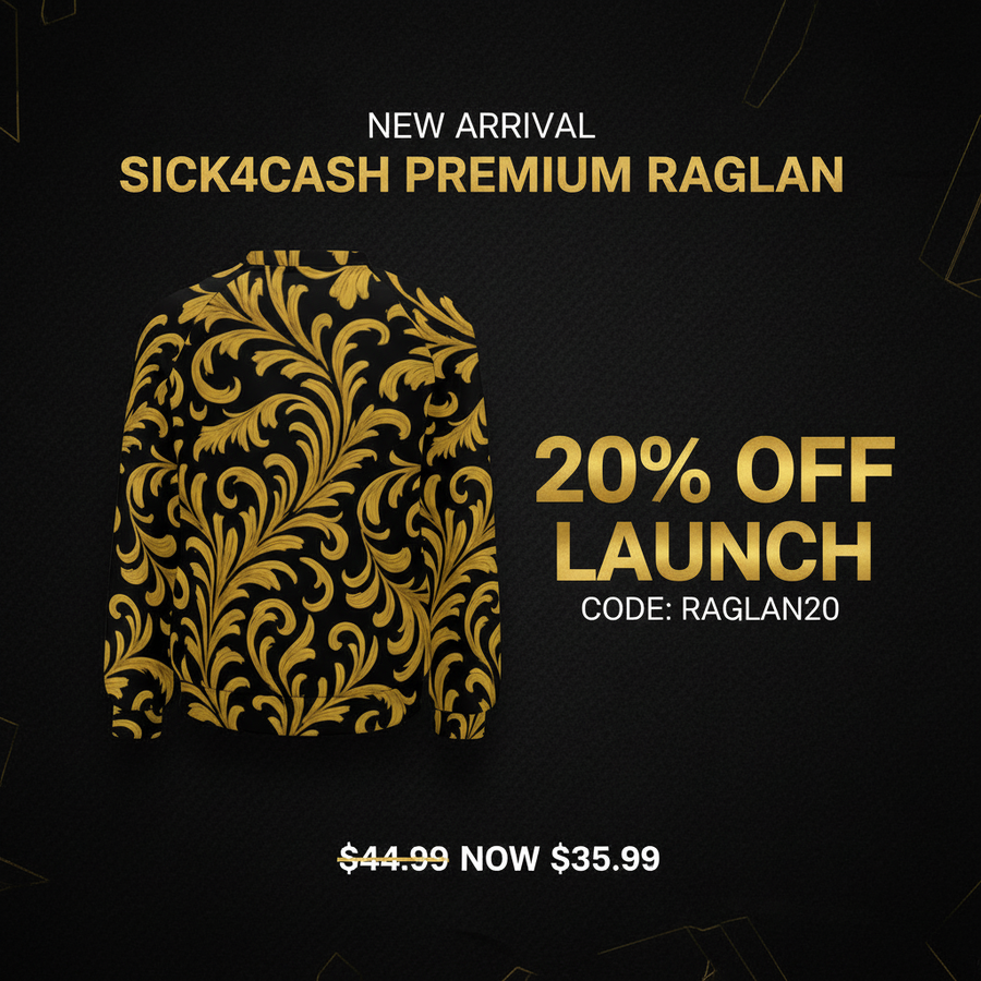 Sick4CASH Premium Raglan Launch Flyer